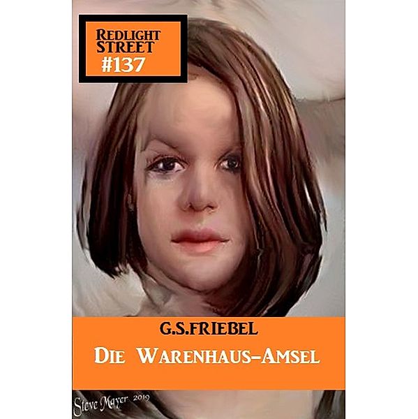 Redlight Street #137: Die Warenhaus-Amsel, G. S. Friebel