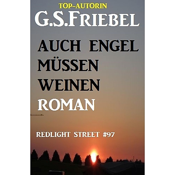 Redlight Street #97: Auch Engel müssen weinen, G. S. Friebel