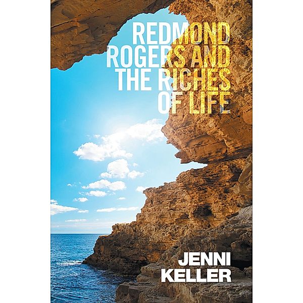 Redmond Rogers and the Riches of Life, Jenni Keller