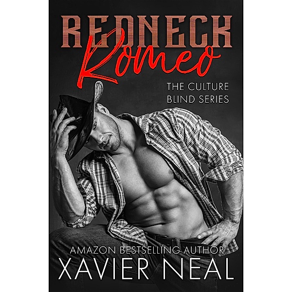 Redneck Romeo (The Culture Blind Series) / The Culture Blind Series, Xavier Neal