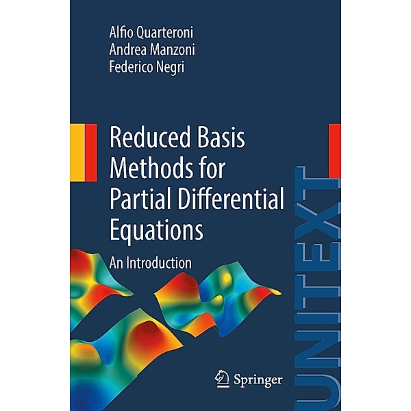 Reduced Basis Methods for Partial Differential Equations / UNITEXT Bd.92, Alfio Quarteroni, Andrea Manzoni, Federico Negri