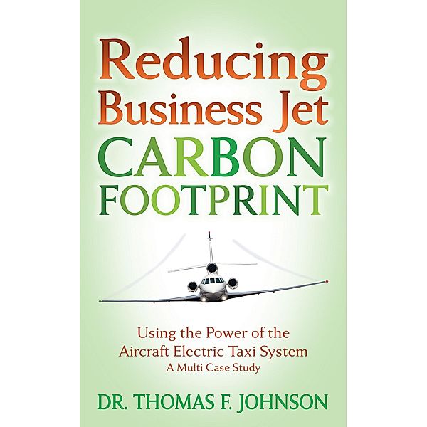Reducing Business Jet Carbon Footprint, Thomas F. Johnson
