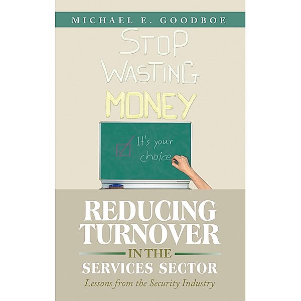 Reducing Turnover in the Services Sector, Michael E. Goodboe