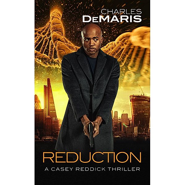 Reduction (Casey Reddick, #3) / Casey Reddick, Charles Demaris