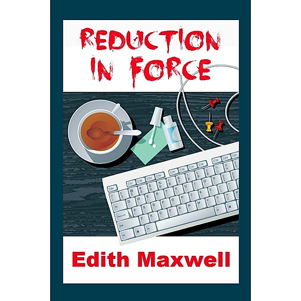 Reduction in Force, Edith Maxwell