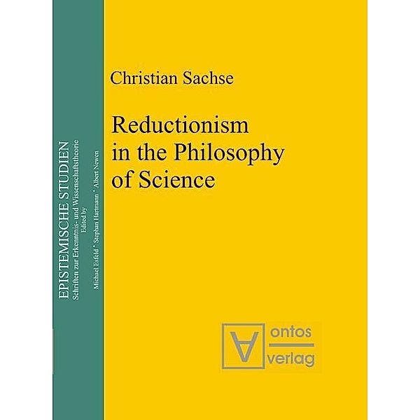 Reductionism in the Philosophy of Science / Epistemische Studien Bd.11, Christian Sachse