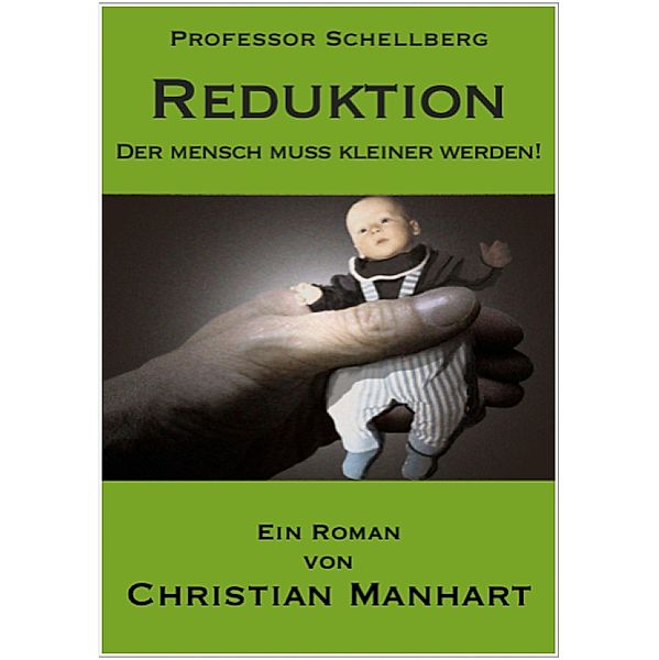 Reduktion - Der Mensch muss kleiner werden!, Christian Manhart