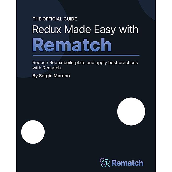 Redux Made Easy with Rematch, Sergio Moreno