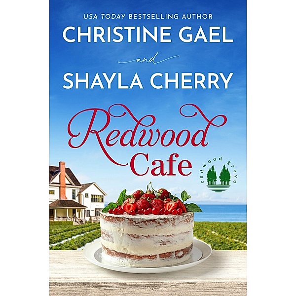 Redwood Cafe (Redwood Grove, #1) / Redwood Grove, Christine Gael, Shayla Cherry