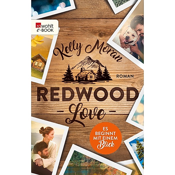 Redwood Love - Es beginnt mit einem Blick / Redwood Bd.1, Kelly Moran