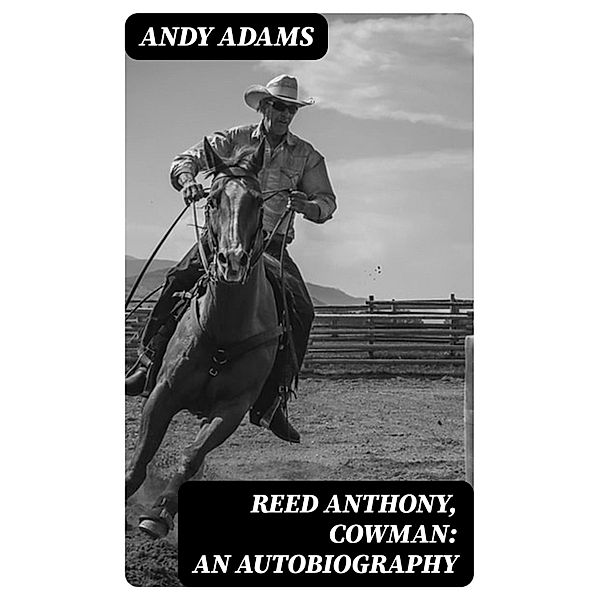 Reed Anthony, Cowman: An Autobiography, Andy Adams