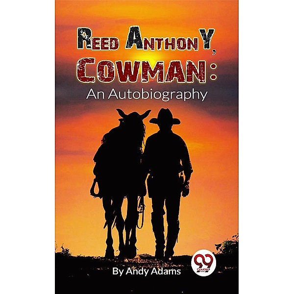 Reed Anthony, Cowman An Autobiography, Andy Adams