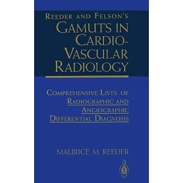 Reeder and Felson's Gamuts in Cardiovascular Radiology, Maurice M. Reeder