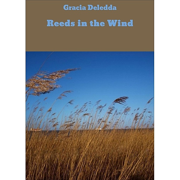 Reeds in the Wind, Gracia Deledda