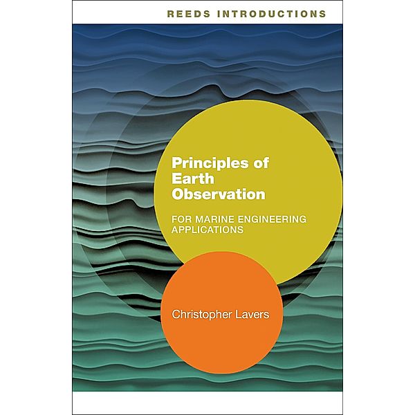 Reeds Introductions: Principles of Earth Observation for Marine Engineering Applications, Christopher Lavers