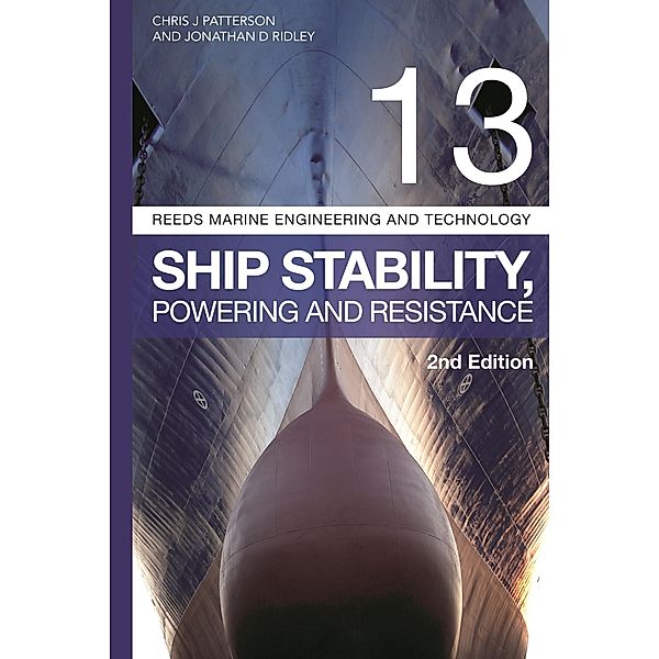 Reeds Vol 13: Ship Stability, Powering and Resistance, Jonathan Ridley, Christopher Patterson