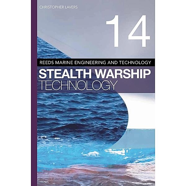 Reeds Vol 14: Stealth Warship Technology, Christopher Lavers