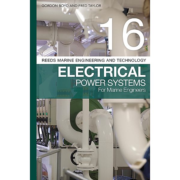 Reeds Vol 16: Electrical Power Systems for Marine Engineers, Gordon Boyd, Fred Taylor