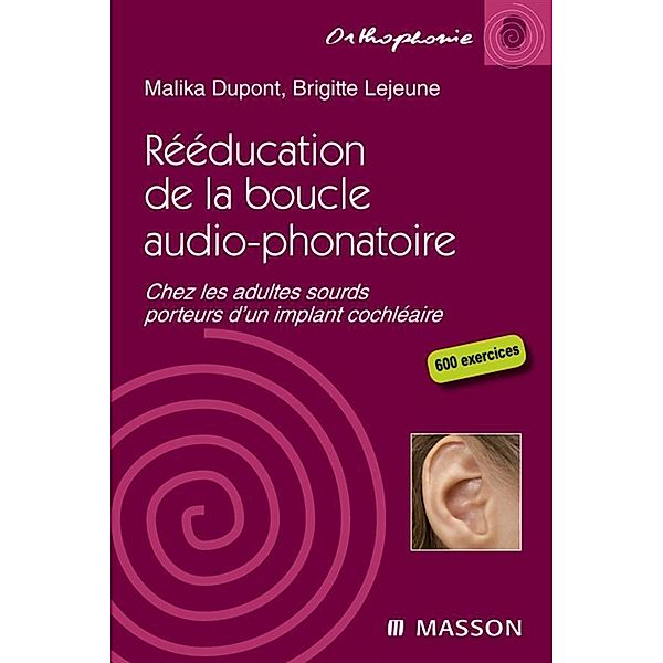 Rééducation de la boucle audio-phonatoire, Malika Dupont, Brigitte Lejeune