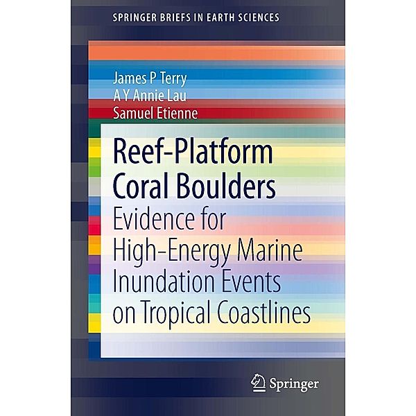 Reef-Platform Coral Boulders / SpringerBriefs in Earth Sciences, James P Terry, A Y Annie Lau, Samuel Etienne