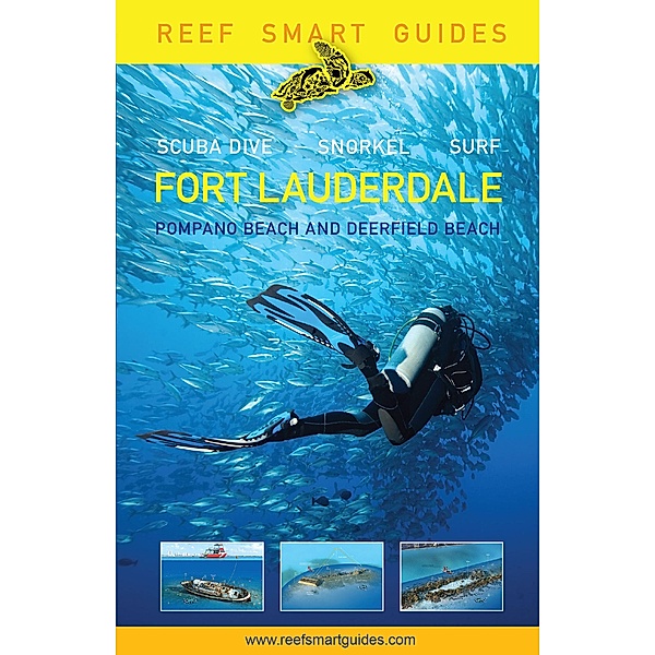 Reef Smart Guides Florida: Fort Lauderdale, Pompano Beach and Deerfield Beach / Reef Smart Guides, Peter McDougall, Ian Popple, Otto Wagner