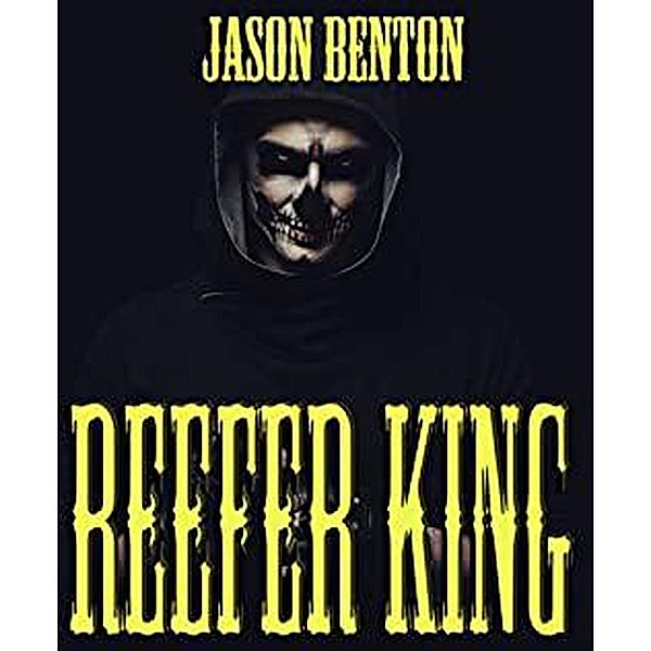 Reefer King, Jason Benton