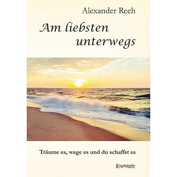 Reeh, A: Am liebsten unterwegs, Alexander Reeh