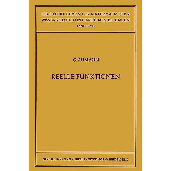 Reelle Funktionen / Grundlehren der mathematischen Wissenschaften Bd.68, Georg Aumann