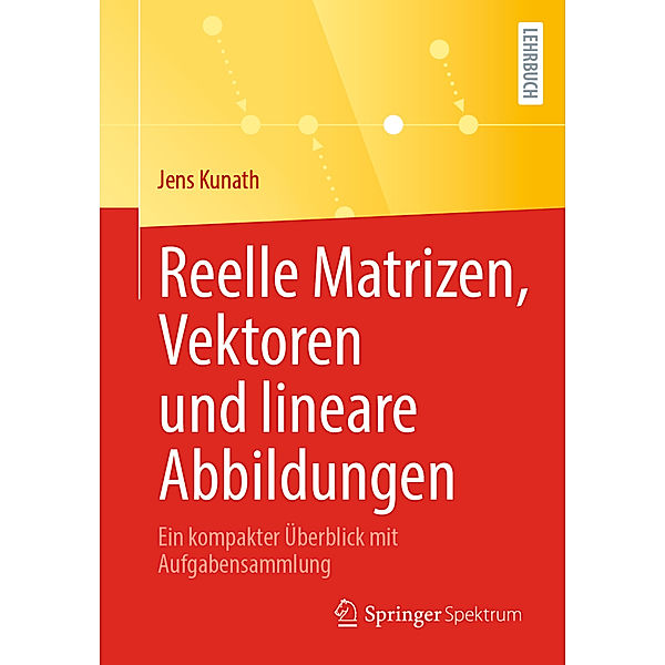 Reelle Matrizen, Vektoren und lineare Abbildungen, Jens Kunath