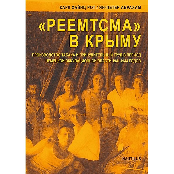 Reemtsma in Crimea, Karl Heinz Roth, Jan-Peter Abraham