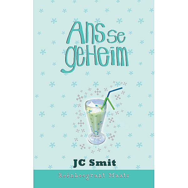 Reenboogrant Maats 11: Ans se geheim / LAPA Publishers, Jp Smit