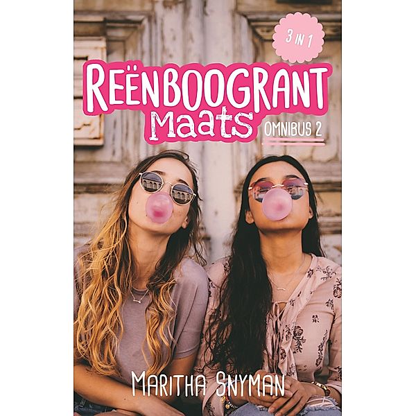 Reenboogrant Maats: Omnibus 2 / Reenboogrant Maats Omnibus Bd.2, Maritha Snyman, Lorraine Hattingh, Louise van Niekerk