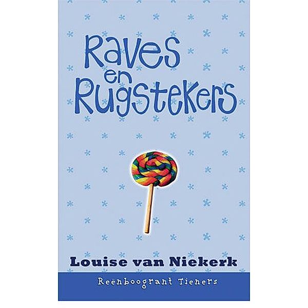 Reenboogrant Tieners 3: Raves en rugstekers / LAPA Publishers, Louise van Niekerk