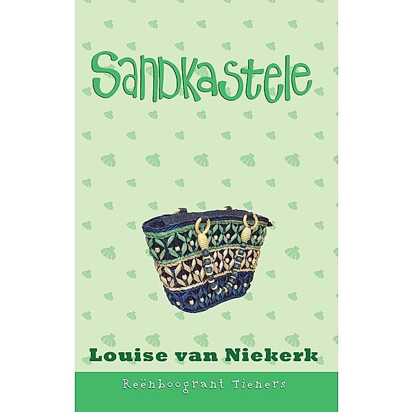 Reenboogrant Tieners 7: Sandkastele / LAPA Publishers, Louise van Niekerk