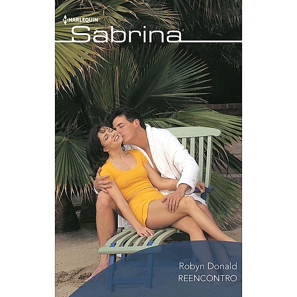 Reencontro / Sabrina Bd.552, Robyn Donald