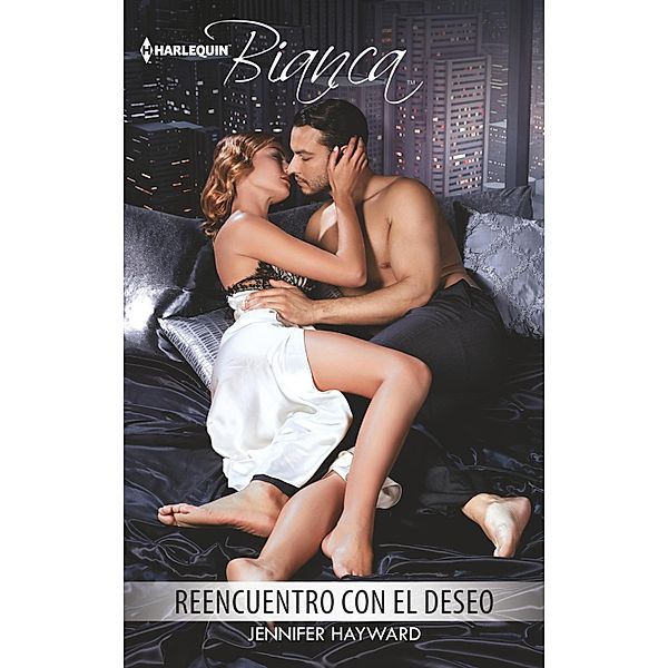 Reencuentro con el deseo / Bianca, Jennifer Hayward