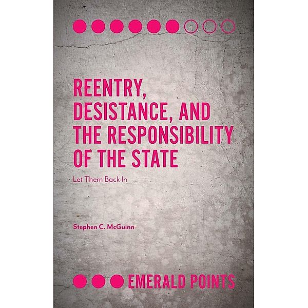 Reentry, Desistance, and the Responsibility of the State, Stephen C. Mcguinn