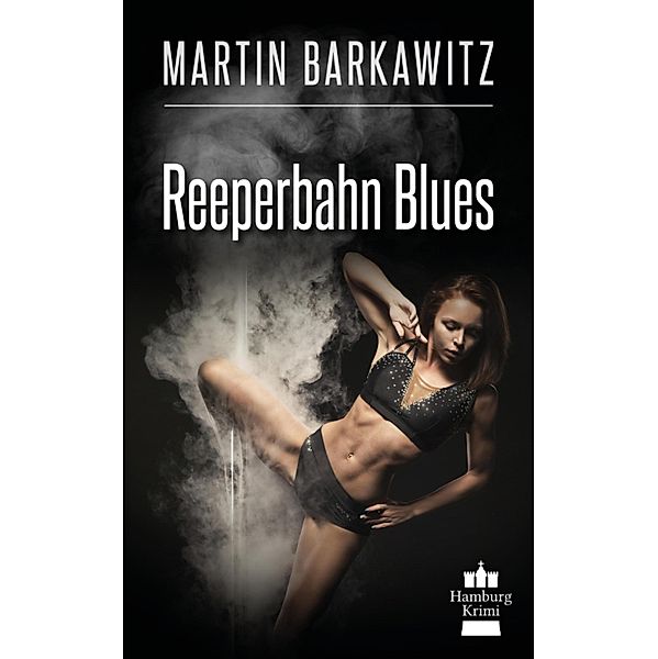 Reeperbahn Blues / SoKo Hamburg - Ein Fall für Heike Stein Bd.4, Martin Barkawitz
