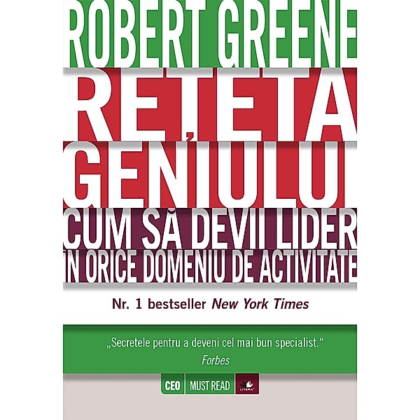 Re¿eta geniului. Cum sa devii lider în orice domeniu de activitate / CEO Must Read, Robert Greene