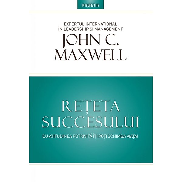 Re¿eta Succesului / Dezvoltare Personala/ Introspectiv, John Maxwell