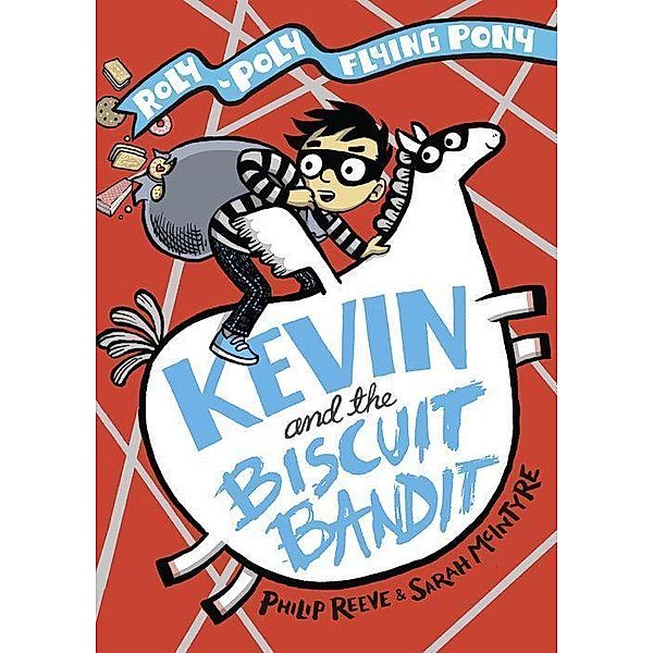 Reeve, P: Kevin and the Biscuit Bandit, Philip Reeve