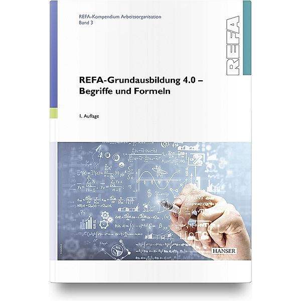 REFA-Grundausbildung 4.0 - Begriffe und Formeln, REFA Fachverband e. V.