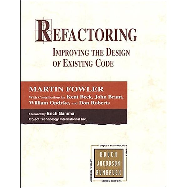 Refactoring, Martin Fowler, Kent Beck, John Brant, William Opdyke, Don Roberts