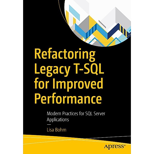 Refactoring Legacy T-SQL for Improved Performance, Lisa Bohm