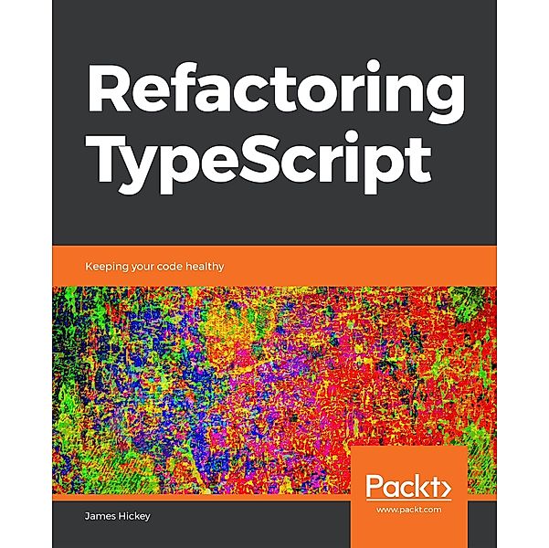 Refactoring TypeScript, Hickey James Hickey