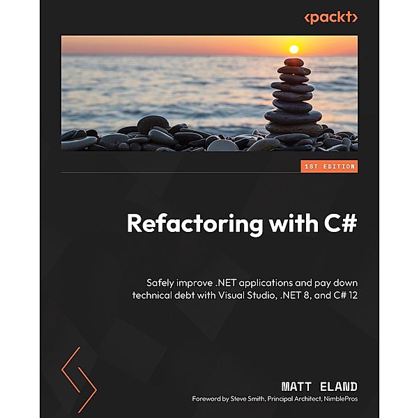 Refactoring with C#, Matt Eland