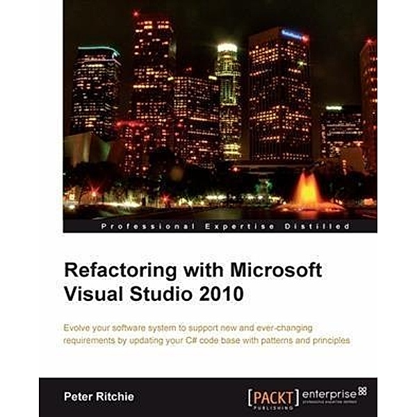 Refactoring with Microsoft Visual Studio 2010, Peter Ritchie