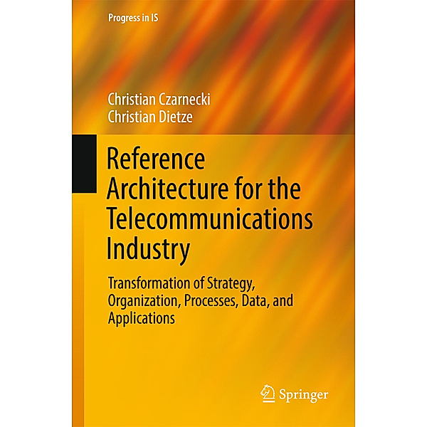 Reference Architecture for the Telecommunications Industry, Christian Czarnecki, Christian Dietze