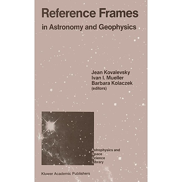Reference Frames / Astrophysics and Space Science Library Bd.154