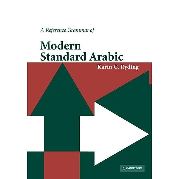 Reference Grammar of Modern Standard Arabic / Reference Grammars, Karin C. Ryding